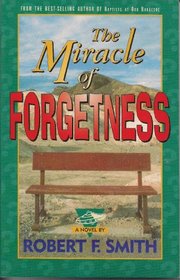The Miracle of Forgetness