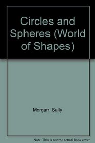 Circles and Spheres (World of Shapes)