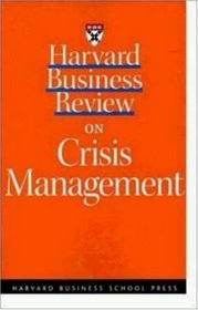 Harvard Business Review on Crisis Management (A Harvard Business Review Paperback)