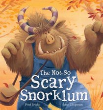 The Not-So Scary Snorklum. Paul Bright & Jane Chapman