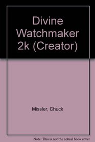 Divine Watchmaker 2k (Creator)