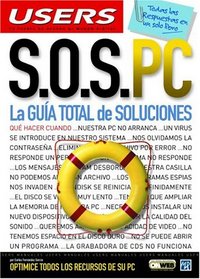 S.O.S. PC: La Guia Total de Soluciones: Manuales Users, en Espaol / Spanish (Manuales Users)