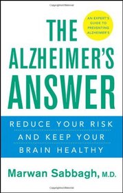 The Alzheimer's Answer: Reduce Your Risk and Keep Your Brain Healthy