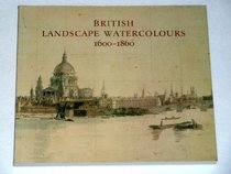 British Landscape Watercolours 1600-1860