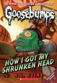 How I Got My Shrunken Head (Turtleback School & Library Binding Edition) (Goosebumps)