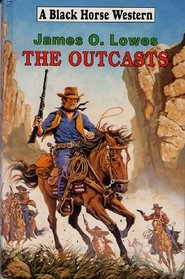 The Outcasts (Black Horse Western)