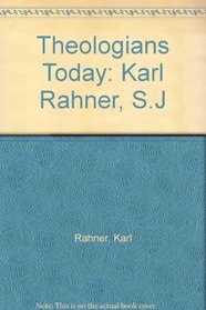 Theologians Today: Karl Rahner, S.J (Theologians today: a series selected and edited by Martin Redfern)
