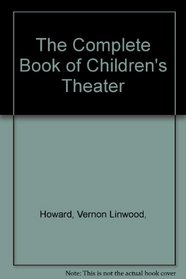 The Complete Book of Children's Theater