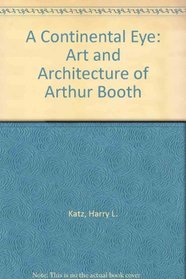 A Continental Eye: The Art and Architecture of Arthur Rotch