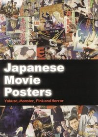 Japanese Movie Posters: Yakuza, Monster, Pink, and Horror