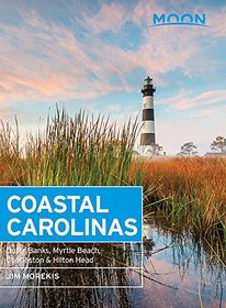 Moon Coastal Carolinas: Outer Banks, Myrtle Beach, Charleston & Hilton Head (Moon Handbooks)