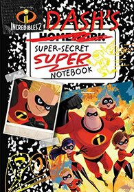 Disney Pixar Incredibles 2: Dash's Super-Secret Super Notebook (Replica Journal)