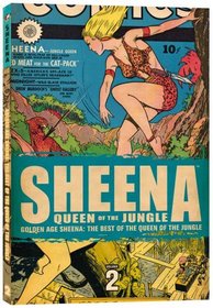 Golden Age Sheena: The Best Of The Queen Of The Jungle Volume 2 (v. 2)