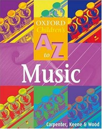The Oxford Children's A-Z of Music (Oxford Children's A-Z S.)