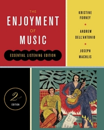 The Enjoyment of Music (Essential Listening Edition, Second Edition)