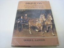 Drive on: Training and Showing the Advanced Driving Horse