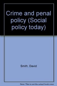 Crime and penal policy (Social policy today)