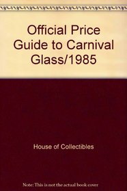 Official Price Guide to Carnival Glass/1985