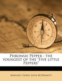 Phronsie Pepper: the youngest of the 