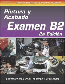 ASE Collision Test Prep Series -- Spanish Version, 2E (B2): Painting and Refinishing (Ase Collision Test Prep Series)