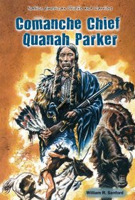 Comanche Chief Quanah Parker (Native American Chiefs and Warriors)
