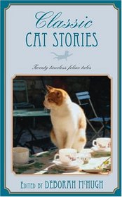 Classic Cat Stories: Twenty Timeless Feline Tales (Classic)