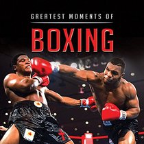 Greatest Moments of Boxing (Little Books)