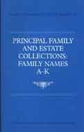 Principal Family and Estate Collections PT. 1: Families A-K (Guides to Sources for British History)