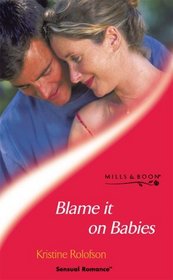 Blame it on Babies (Sensual Romance)