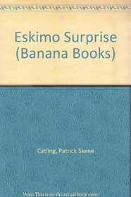 Eskimo Surprise (Yellow Bananas)