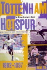 Tottenham Hotspur: The Official Illustrated History, 1882-1997