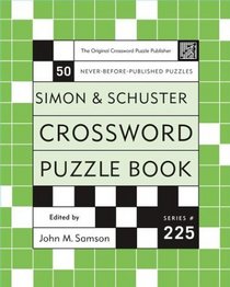 Simon and Schuster Crossword Puzzle Book #225 : The Original Crossword Puzzle Publisher
