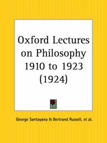 Oxford Lectures on Philosophy 1910 to 1923