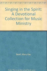 Singing in the Spirit: A Devotional Collection for Music Ministry