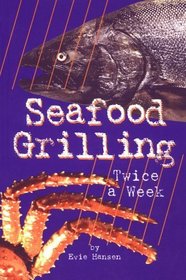Seafood Grilling: Twice a Week