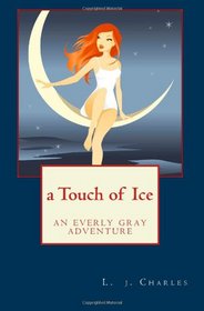 a Touch of Ice: an everly gray adventure