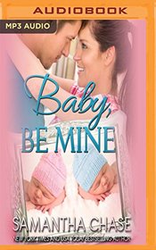 Baby, Be Mine (Life, Love and Babies)