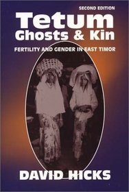 Tetum Ghosts and Kin: Fertility and Gender in East Timor, Second Edition