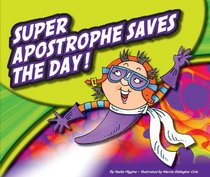 Super Apostrophe Saves the Day! (Punctuationbooks)