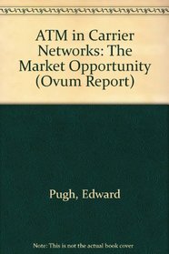 ATM in Carrier Networks: The Market Opportunity (Ovum Report)