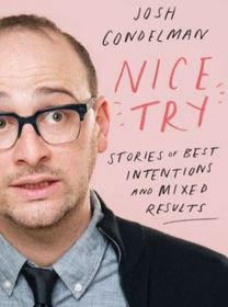 Nice Try: Stories of Best Intentions and Mixed Results