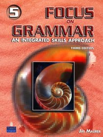 Focus on Grammar 5:  An Integrated Skills Approach, Third Edition (Full Student Book with Student Audio CD)