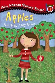 Apples: And How They Grow (All Aboard Science Reader)