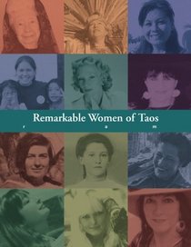 Remarkable Women of Taos: A Year Long Community-wide Celebration Honoring Outstanding Taosenas