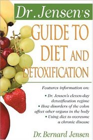 Dr. Jensen's Guide to Diet and Detoxification : Healthy Secrets from Around the World