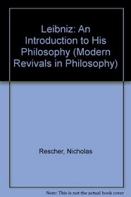 Leibniz: An Introduction to His Philosophy (Modern Revivals in Philosophy Series)