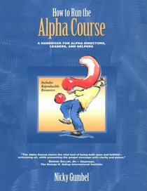 How to Run an Alpha Course Director Handbook (Alpha Course)