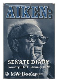 Aiken: Senate diary, January 1972-January 1975