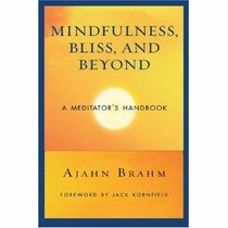 Mindfulness, Bliss, and Beyond: A Meditator's Handbook