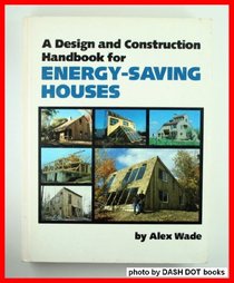 A Design and Construction Handbook for Energy-Saving Houses